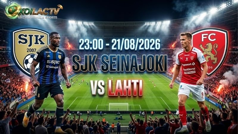 Nhận định trận đấu 23h00 ngày 21/8: SJK Seinajoki vs Lahti