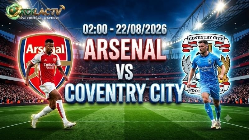 nhan-dinh-tran-dau-02h00-ngay-22-8-arsenal-vs-coventry-city