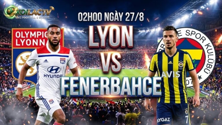 nhan-dinh-tran-dau-02h00-ngay-278-lyon-vs-fenerbahce