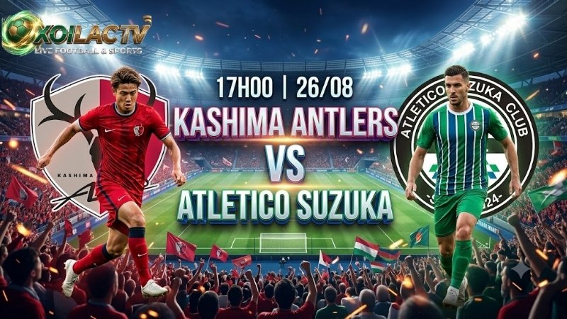 nhan-dinh-tran-dau-17h00-ngay-26-8-kashima-antlers-vs-atletico-suzuka