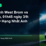 Nhận định trận West Brom vs Charlton lúc 01h45 ngày 3/9